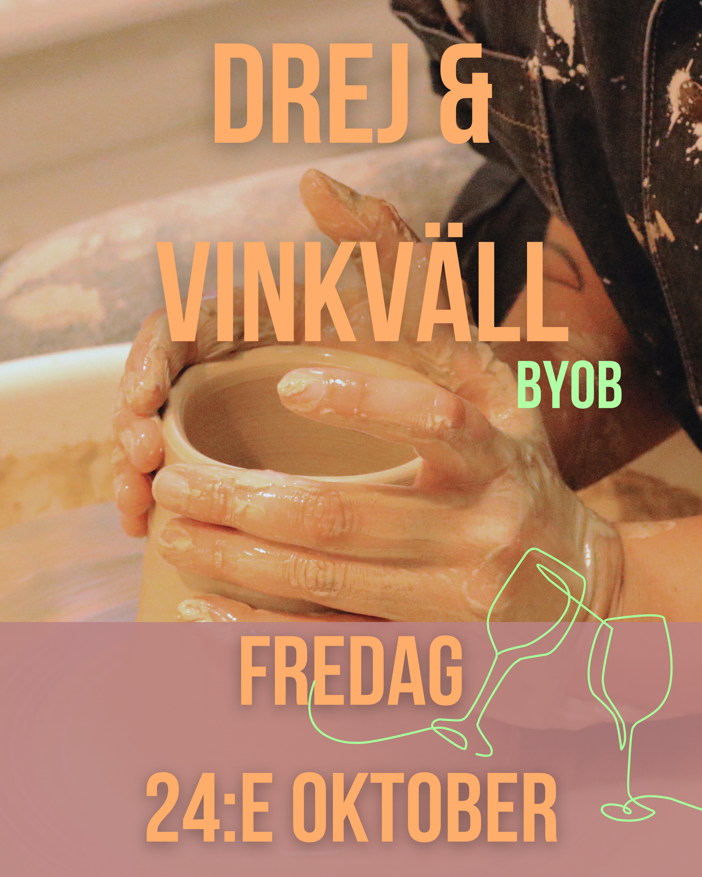 Drej & Vinkväll/ Wine & Pottery evening - Prova på att dreja 3h - Fredag 24:e Oktober