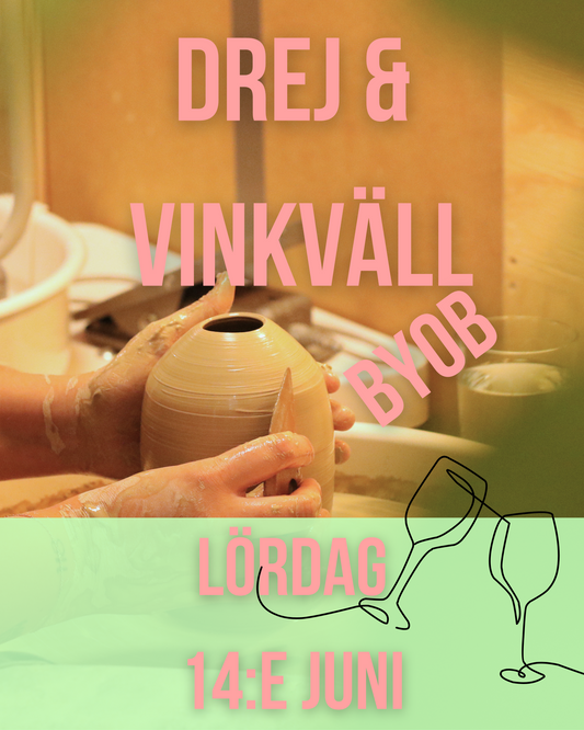 Drej & Vinkväll/ Prova på att dreja 3h - Lördag 14:e Juni