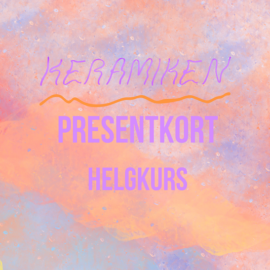 KERAMIKEN Presentkort Helgkurs