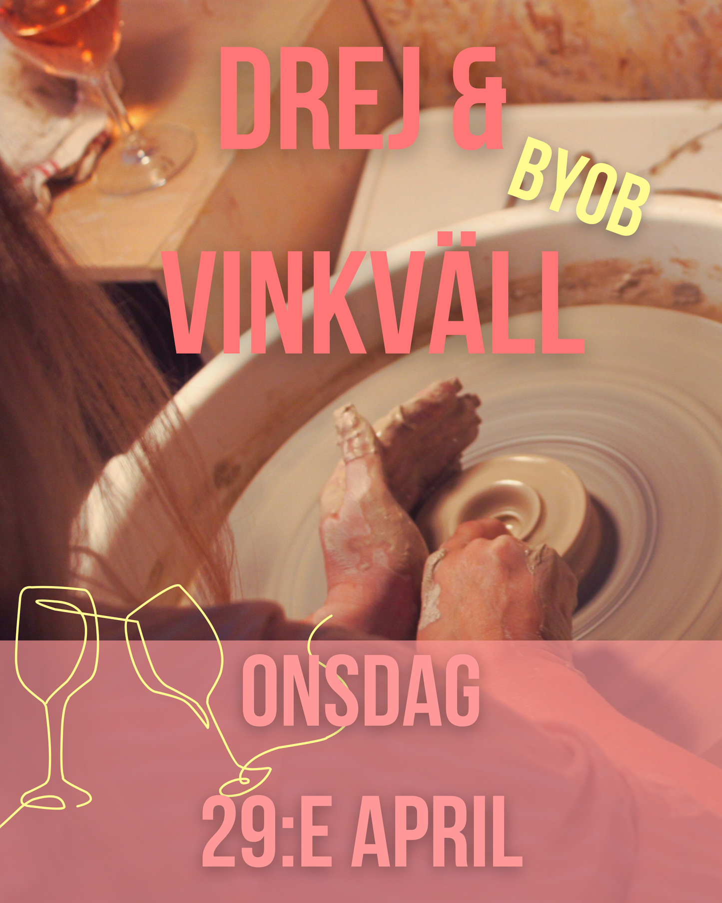 Drej & Vinkväll/ Wine & Pottery evening - Prova på att dreja 3h - Onsdag 29:e April