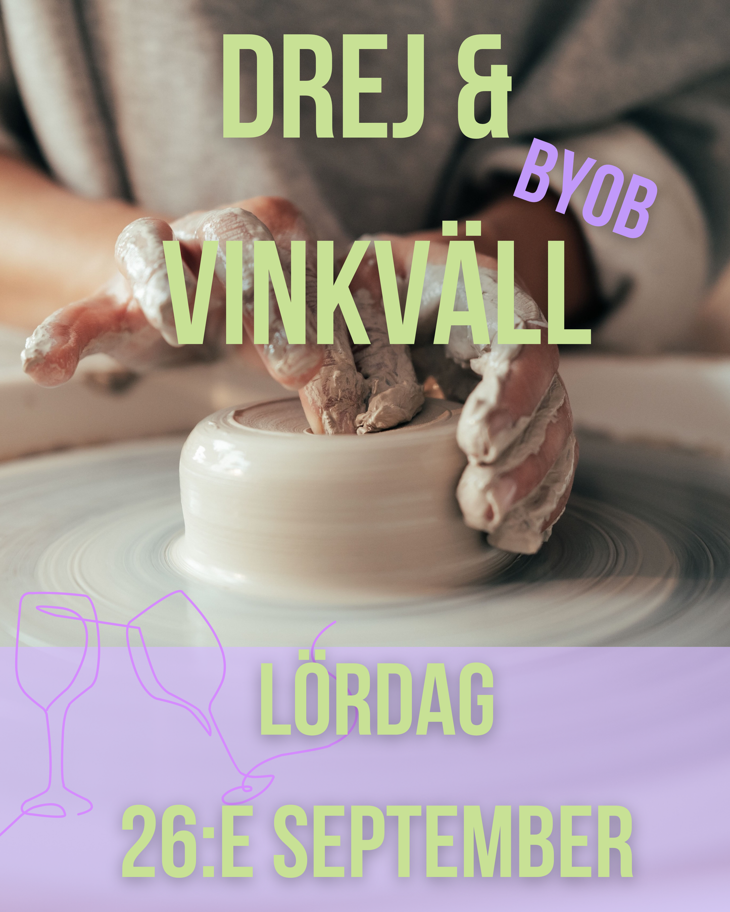 Drej & Vinkväll/ Wine & Pottery evening - Prova på att dreja 3h - Lördag 26:e september