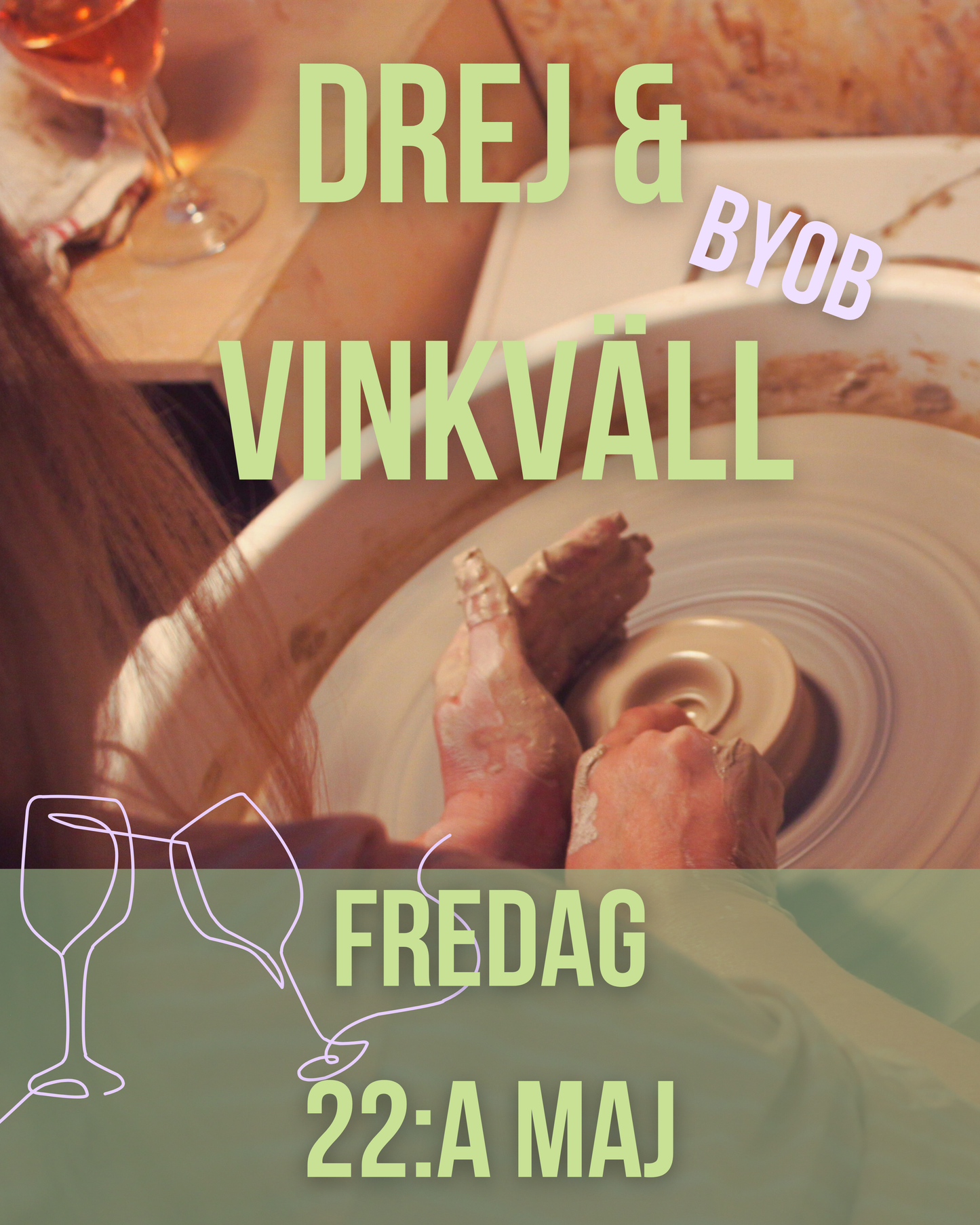 Drej & Vinkväll/ Wine & Pottery evening - Prova på att dreja 3h - Fredag 22:a maj