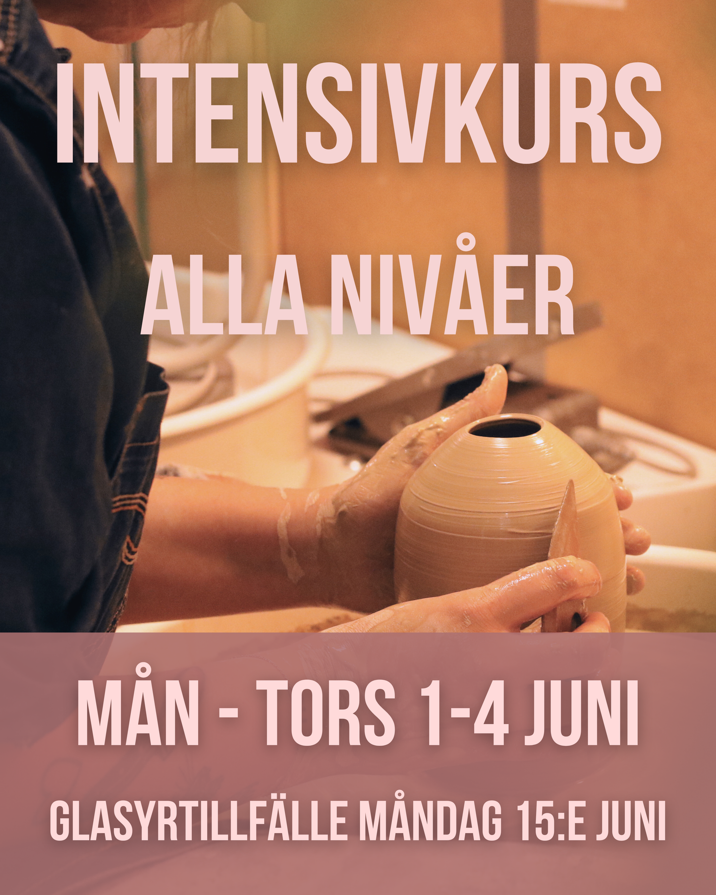 Intensivkurs sommar 2026 - 1-4 Juni + glasyrtillfälle 15:e juni