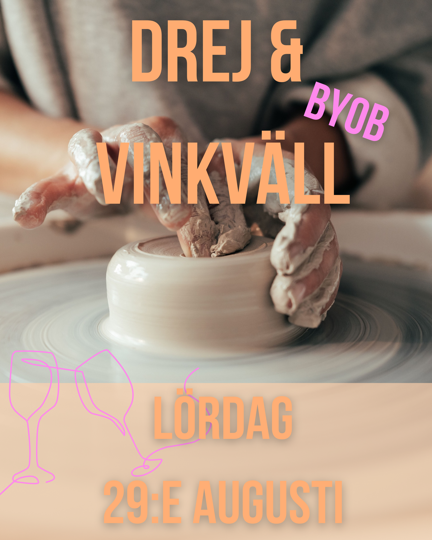 Drej & Vinkväll/ Wine & Pottery evening - Prova på att dreja 3h - Lördag 29:e augusti