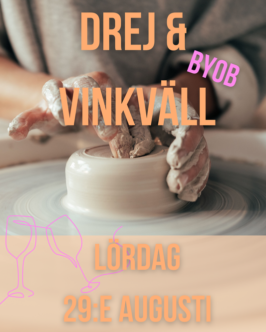 Drej & Vinkväll/ Wine & Pottery evening - Prova på att dreja 3h - Lördag 29:e augusti