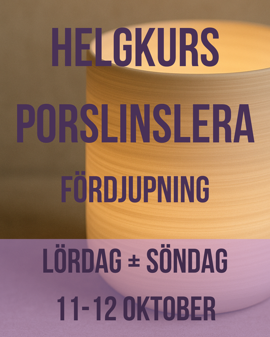 Helgkurs Fördjupning HT25 - Lördag + Söndag 11-12 Oktober (Glaseringstillfälle 9:e November)